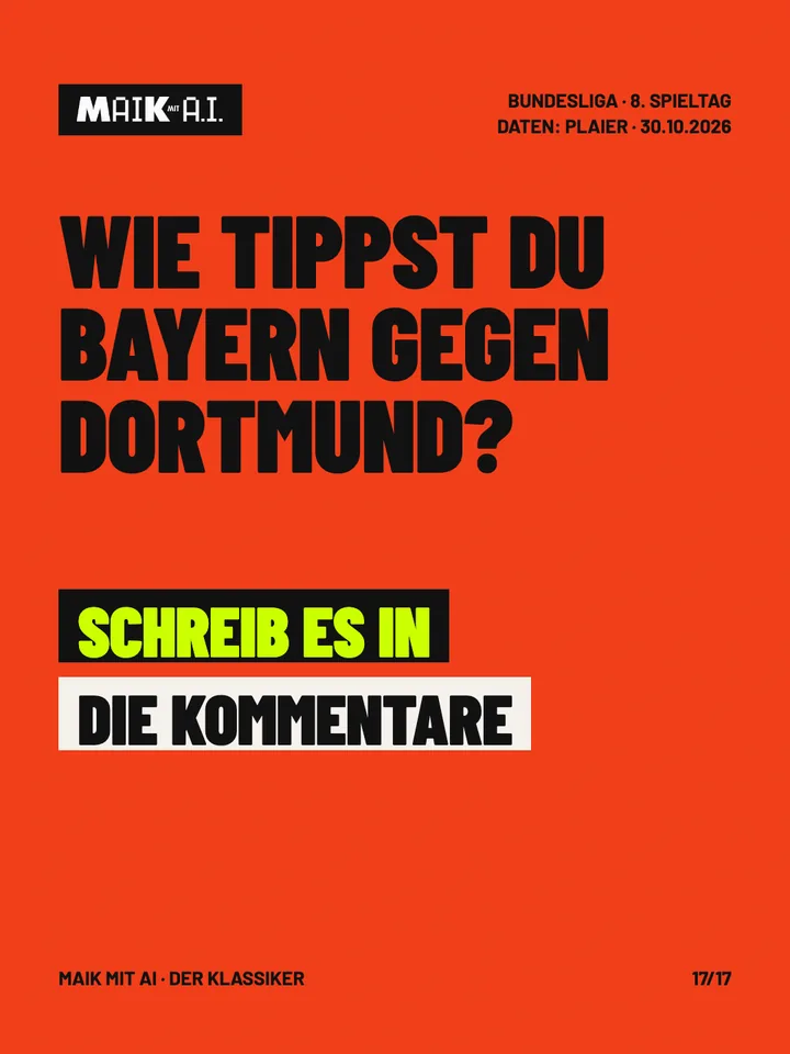 Folie 17 von 17: Wie tippst du Bayern gegen Dortmund